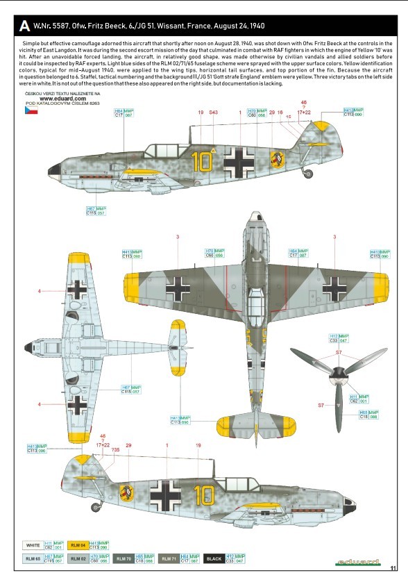 A:   W.Nr. 5587, Ofw. Fritz Beeck, 6./JG 51, Wissant, France – 24 August 1940