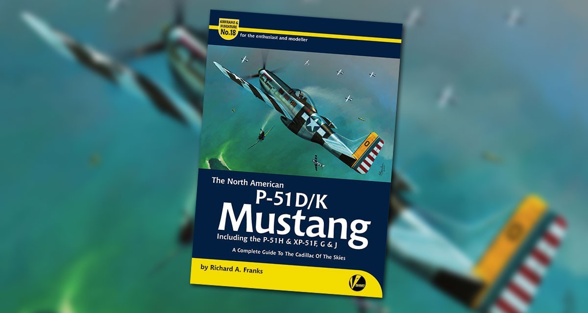 Airframe & Miniature No 18 - Late-Variant P-51 Mustangs