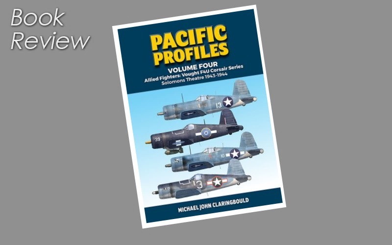 Pacific Profiles, Volume Four, Allied Fighters: Vought F4U Corsair Series, Solomons Theatre 1943-1944