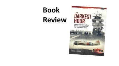 The Darkest Hour Volume 1: The Japanese Offensive in the Indian Ocean 1942 | Model Shipwrights