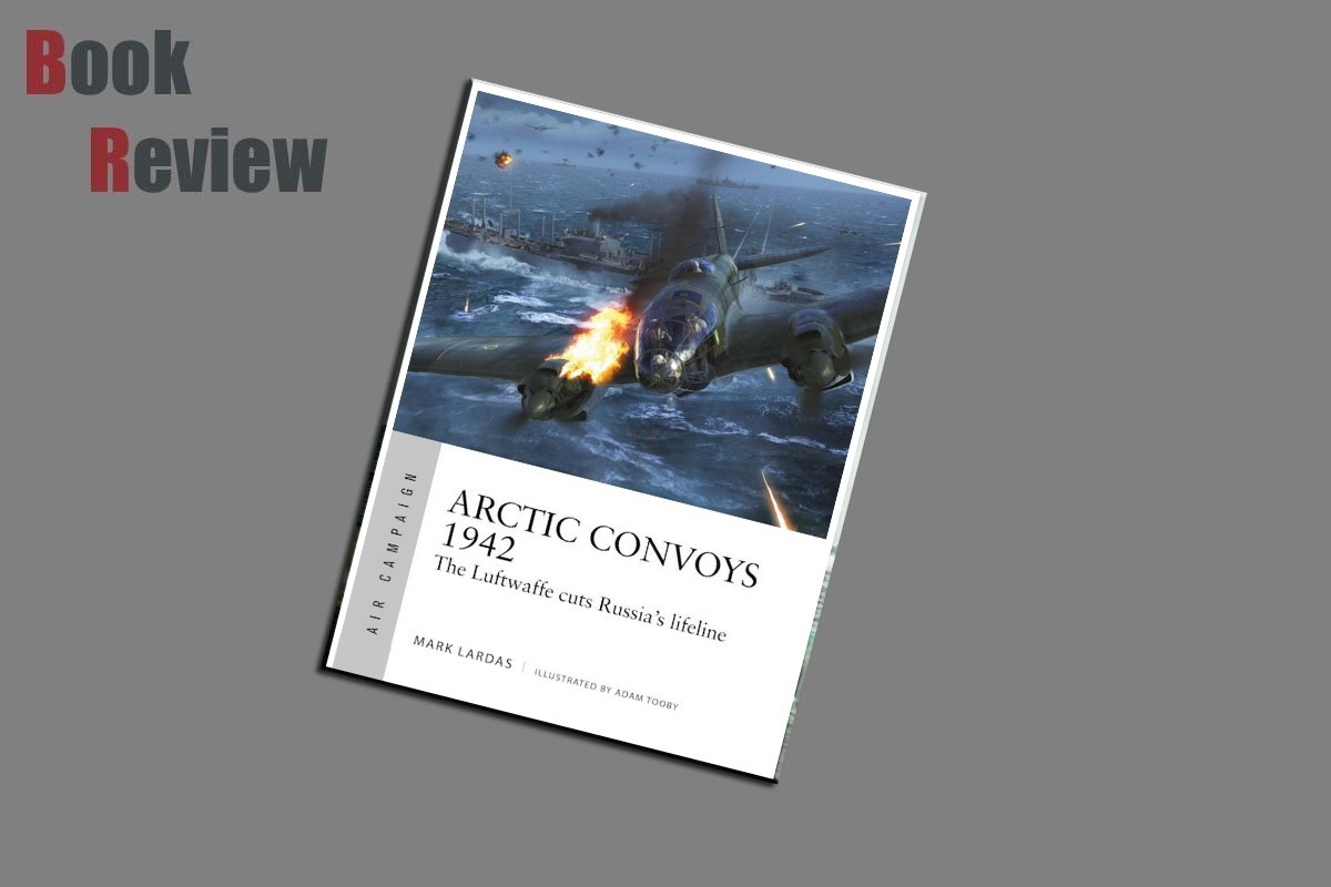 Arctic Convoys 1942 the Luftwaffe cuts Russia's lifeline