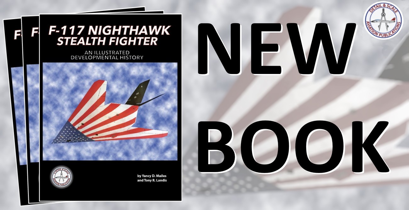 New Publication:  F-117 Stealth Fighter An Illustrated Developmental History