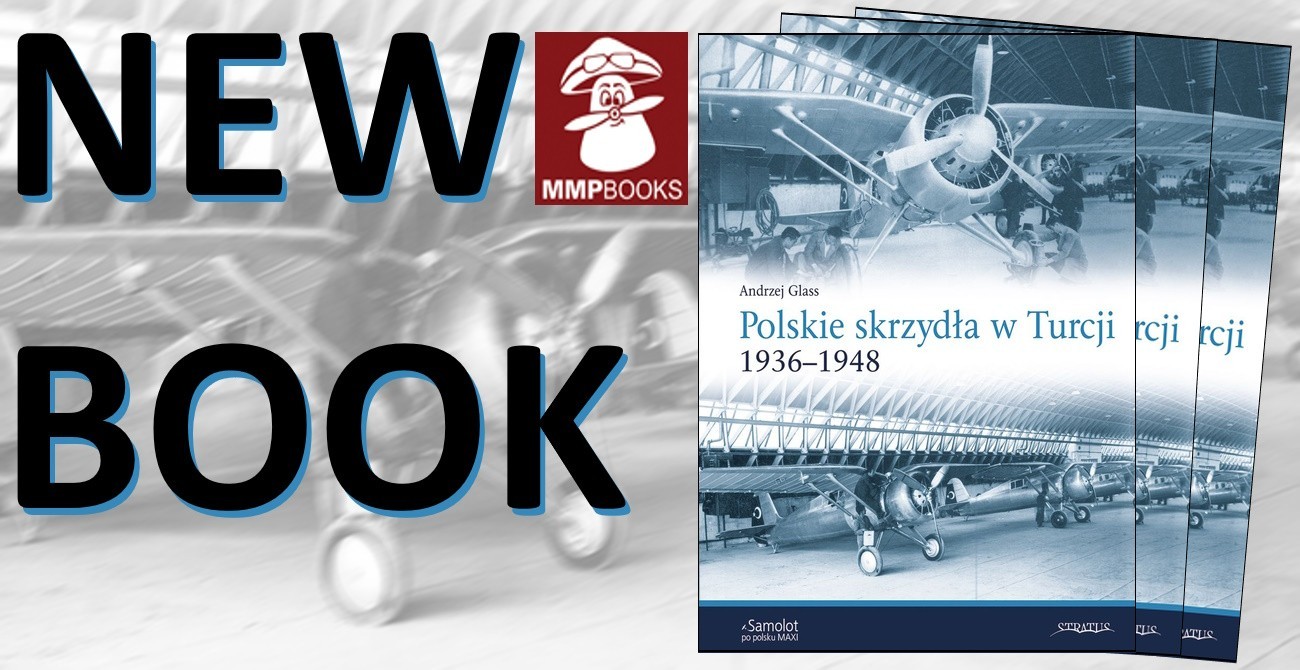 Polskie Skrzydła w Turcji 1936-1948 Out Soon