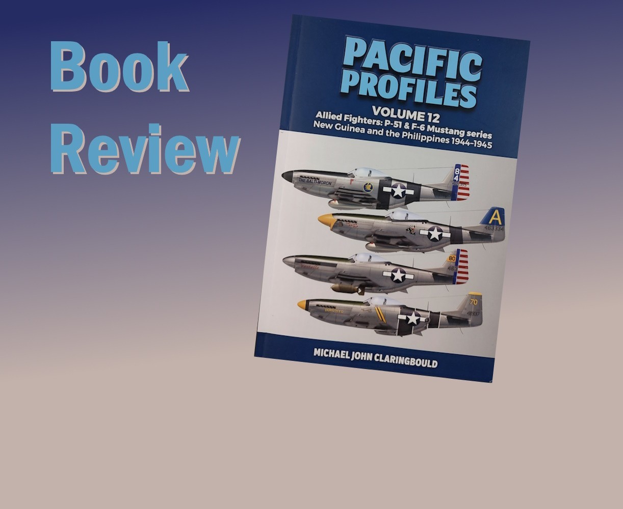 Pacific Profiles Volume 12 Allied Fighters: P-51 & F-6 Mustang series New Guinea and the Philippines 1944-1945
