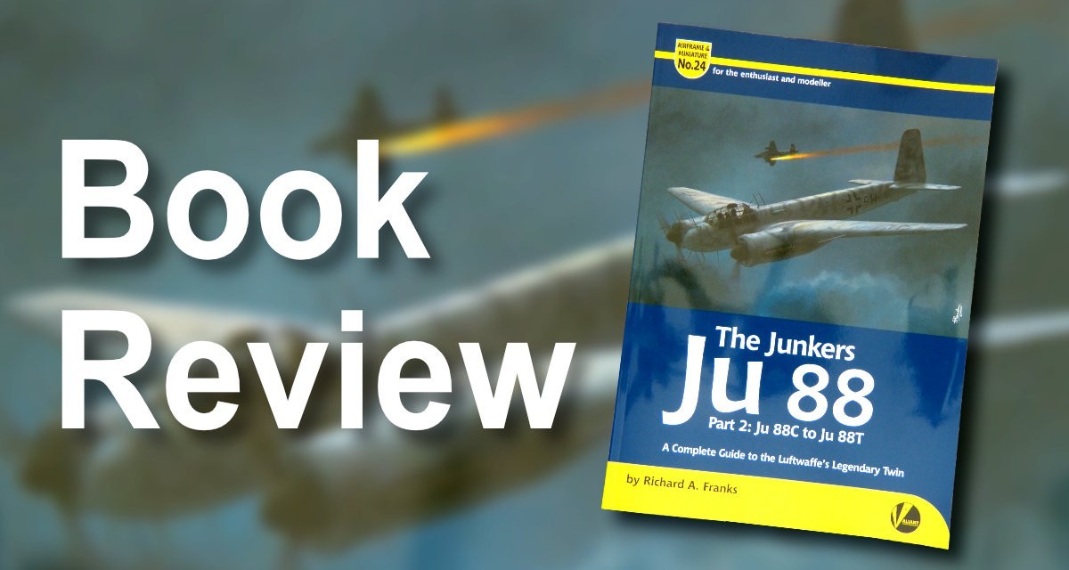 The Junkers Ju 88 Part 2 - Ju 88C to Ju 88T