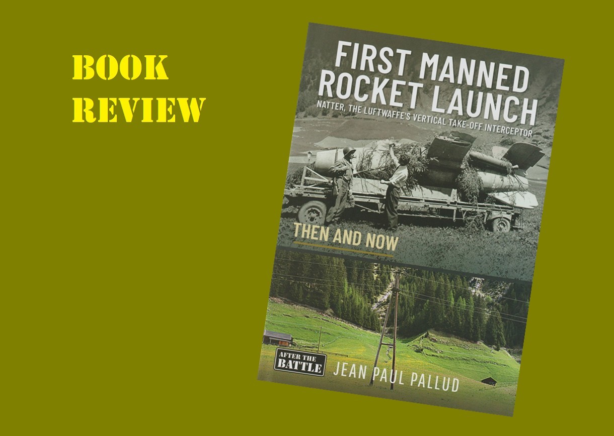 First Manned Rocket Launch, Natter, The Luftwaffe’s Vertical Take-off Interceptor