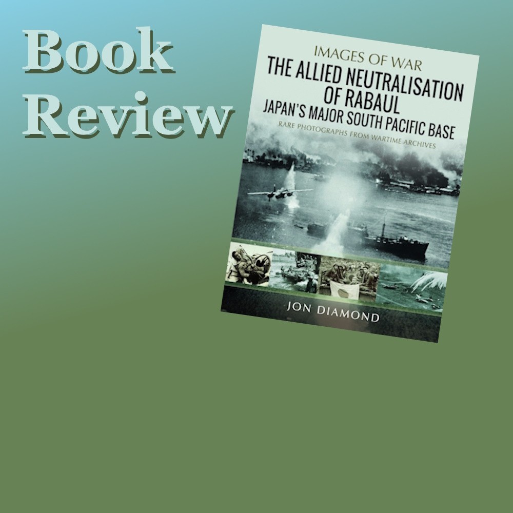 The Allied Neutralization of Rabaul