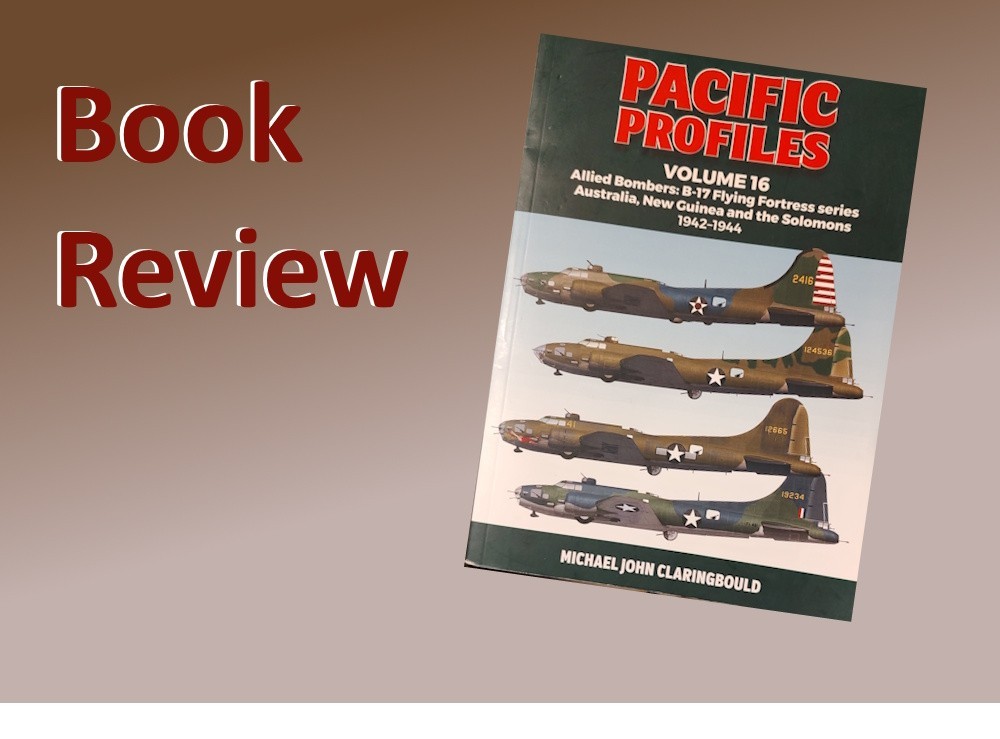 Pacific Profiles Volume 16 Allied Bombers: B-17 Flying Fortress