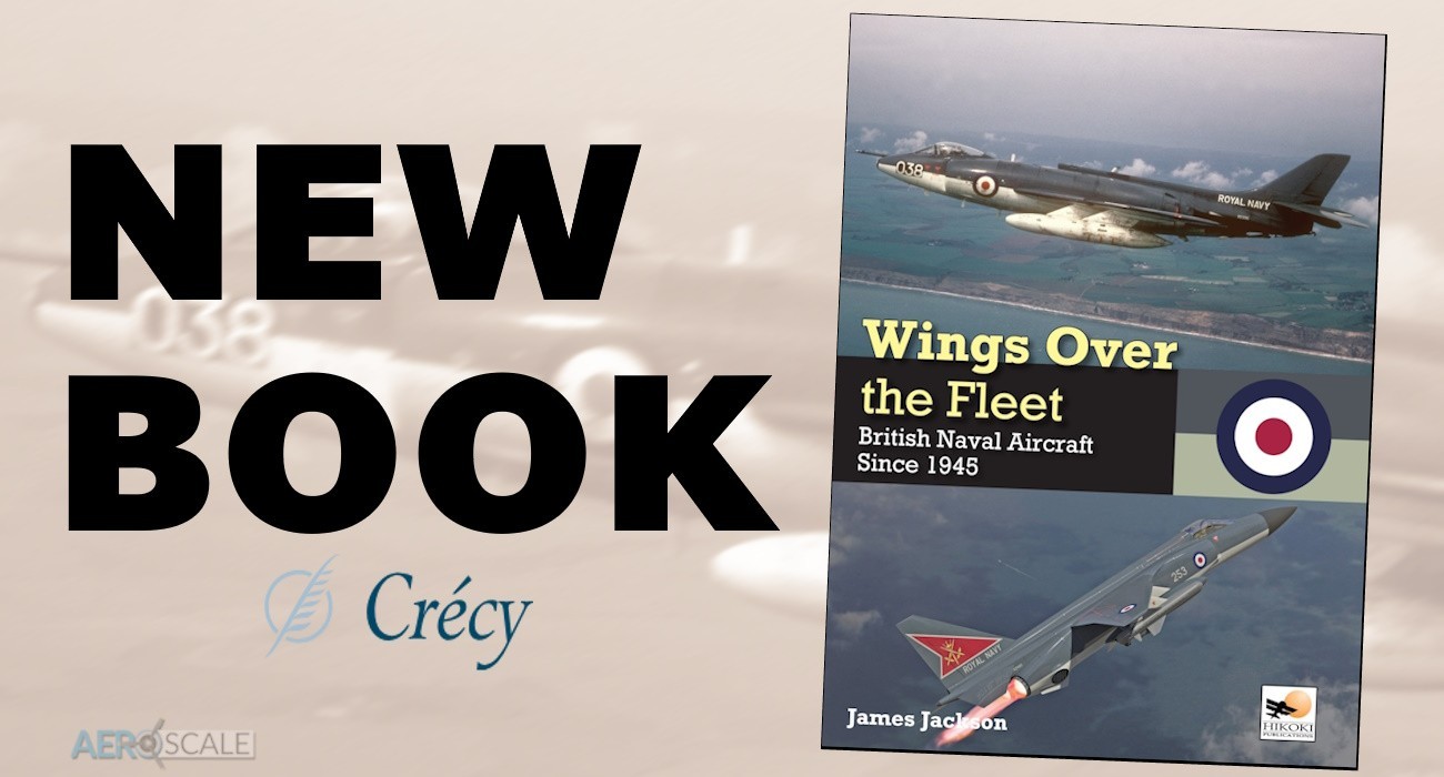 New Book: Wings Over the Fleet-British Naval Aircraft since 1945