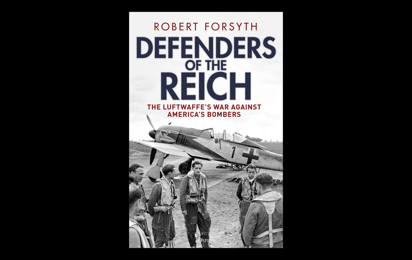 Defenders of the Reich: The Luftwaffe's War Against America's Bombers