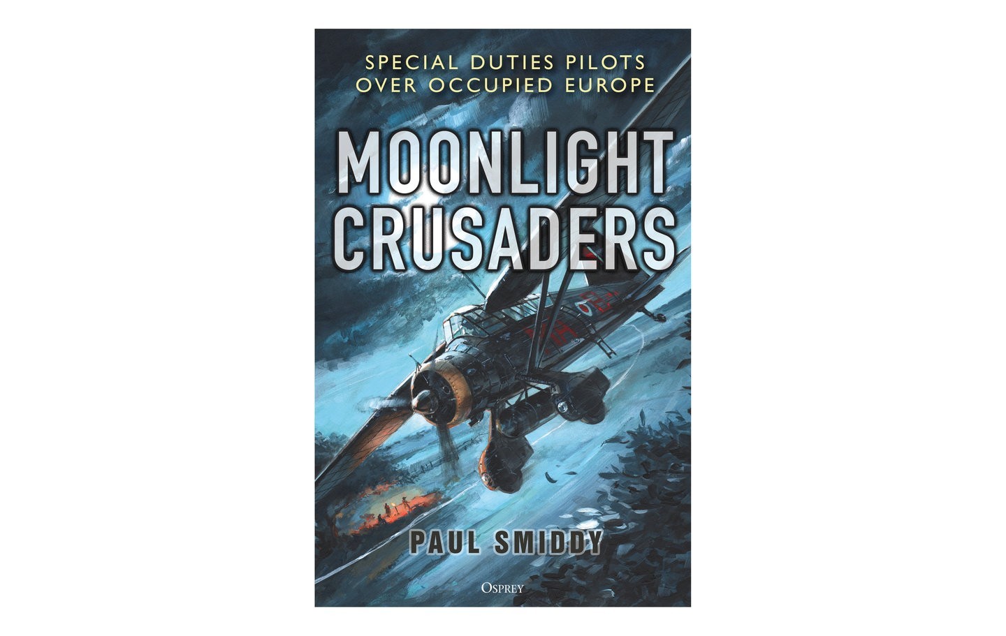 Moonlight Crusaders: Special Duties Pilots over Occupied Europe