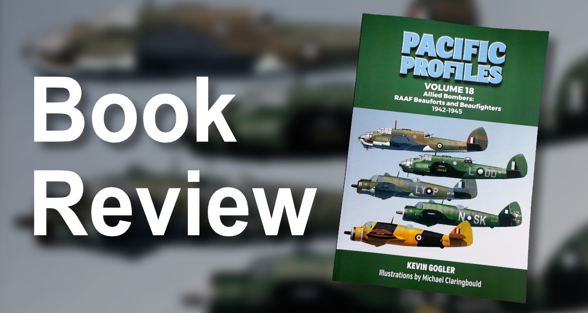 Pacific Profiles Vol. 18 - RAAF Beauforts and Beaufighters