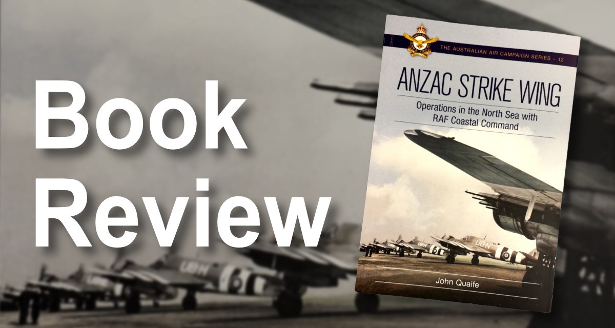 ANZAC Strike Wing - Operations in the North Sea with RAF Coastal Command